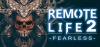 Remote Life 2 - Fearless